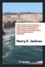 League of Nations; A Document Prepared to Stimulate Community Discussion and Promote Organized Public Opinion