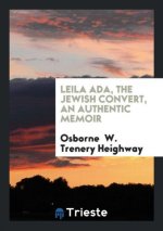 Leila Ada, the Jewish Convert, an Authentic Memoir