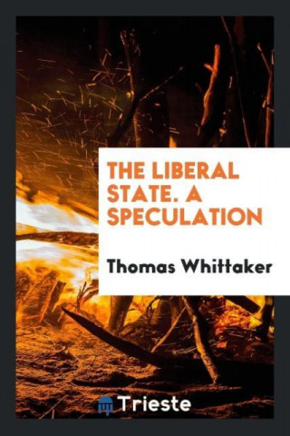 Liberal State. a Speculation