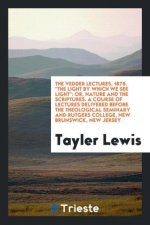 Vedder Lectures, 1875. the Light by Which We See Light