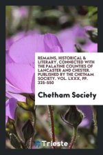 Remains, Historical & Literary, Connected with the Palatine Counties of Lancaster and Chester. Published by the Chetham Society. Vol. LXXX, Pp. 325-55