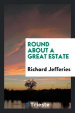 Round about a Great Estate