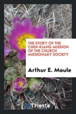 Story of the Cheh-Kiang Mission of the Church Missionary Society