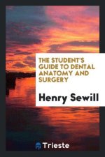 Student's Guide to Dental Anatomy and Surgery