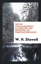 Ten Commandments, Illustrated and Enforced, on Christian Principles