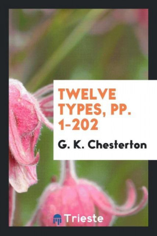 Twelve Types, Pp. 1-202