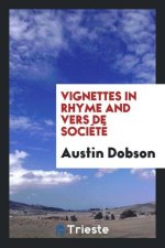 Vignettes in Rhyme and Vers de Soci t