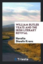 William Butler Yeats and the Irish Literary Revival