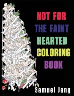 Not for the Faint Hearted Coloring Book
