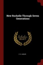 New Rochelle Through Seven Generations