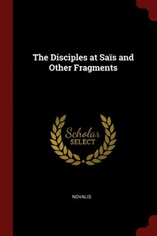 Disciples at Sais and Other Fragments