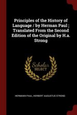 Principles of the History of Language / By Herman Paul; Translated from the Second Edition of the Original by H.A. Strong