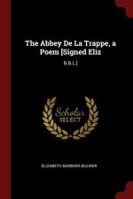 THE ABBEY DE LA TRAPPE, A POEM [SIGNED E
