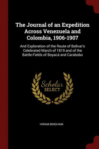 Journal of an Expedition Across Venezuela and Colombia, 1906-1907