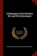 Biography of the Brothers [I.E. and W.H.] Davenport