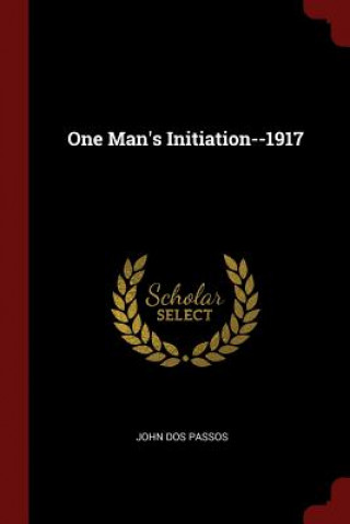 One Man's Initiation--1917