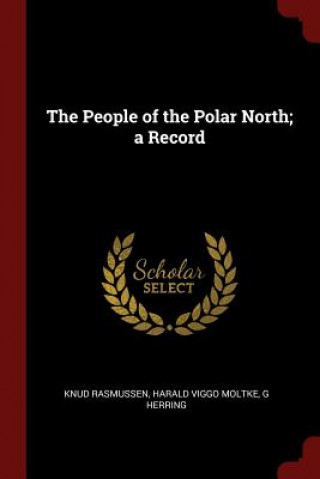 People of the Polar North; A Record
