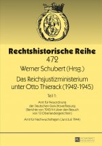 Das Reichsjustizministerium Unter Otto Thierack (1942-1945)