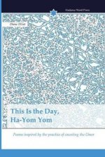 This Is the Day, Ha-Yom Yom