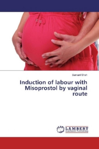 Induction of labour with Misoprostol by vaginal route