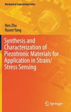 Synthesis and Characterization of Piezotronic Materials for Application in Strain/Stress Sensing