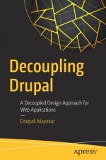 Decoupling Drupal: A Decoupled Design Approach for Web Applications