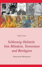 Schleswig-Holstein - Von Moerdern, Terroristen und Betrugern
