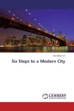 Six Steps to a Modern City
