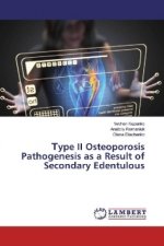 ype II Osteoporosis Pathogenesis as a Result of Secondary Edentulous