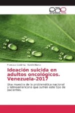 Ideación suicida en adultos oncológicos. Venezuela-2017