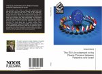 The EU's Involvement in the Peace Process between Palestine and Israel