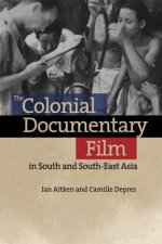 Colonial Documentary Film in South and South-East Asia