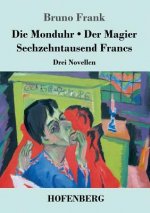 Monduhr / Der Magier / Sechzehntausend Francs