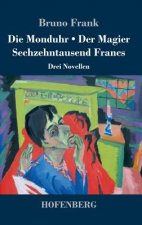Die Monduhr / Der Magier / Sechzehntausend Francs