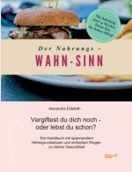Der Nahrungs- WAHN-SINN