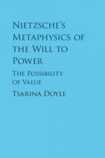 Nietzsche's Metaphysics of the Will to Power