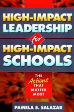 High-Impact Leadership for High-Impact Schools