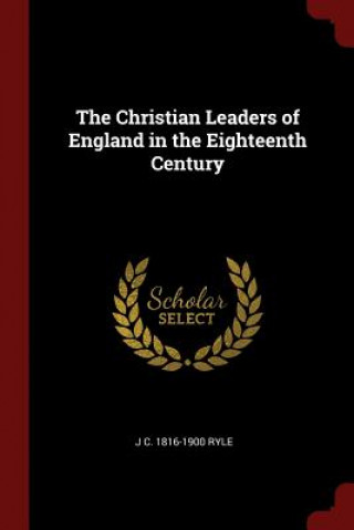 Christian Leaders of England in the Eighteenth Century