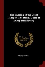 Passing of the Great Race; Or, the Racial Basis of European History