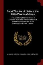 Saint Therese of Lisieux, the Little Flower of Jesus