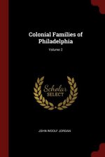 Colonial Families of Philadelphia; Volume 2