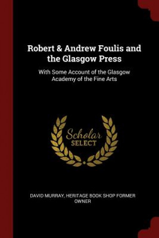 Robert & Andrew Foulis and the Glasgow Press