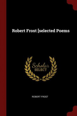 Robert Frost [Selected Poems