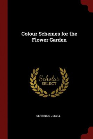 Colour Schemes for the Flower Garden