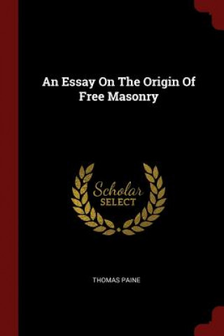Essay on the Origin of Free Masonry