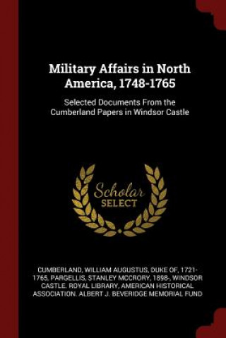 Military Affairs in North America, 1748-1765