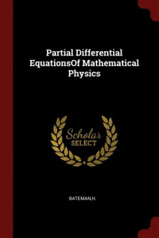 Partial Differential Equationsof Mathematical Physics