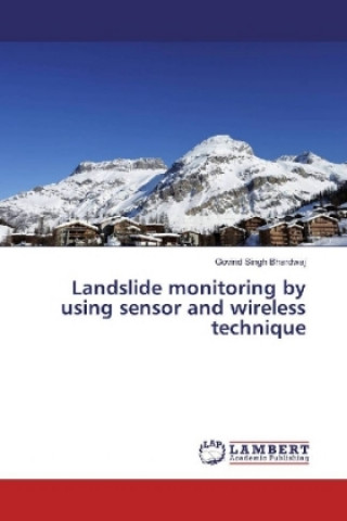 Landslide monitoring by using sensor and wireless technique