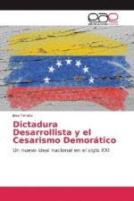 Dictadura Desarrollista y el Cesarismo Demorático
