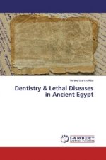 Dentistry & Lethal Diseases in Ancient Egypt